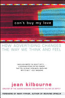 Can't Buy My Love: How Advertising Changes the Way We Think and Feel