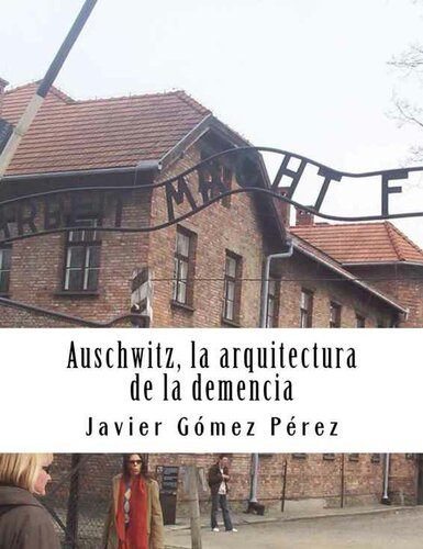 Auschwitz. la arquitectura de la demencia