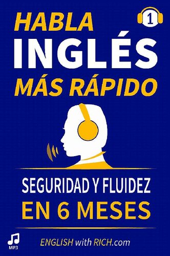 Habla Inglés Más Rápido: Habla Inglés con Seguridad y Fluidez en Seis Meses (Spanish Edition)