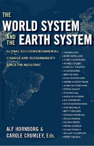 The World System and the Earth System. Global Socio Environmental Change and Sustainability since the Neolithic