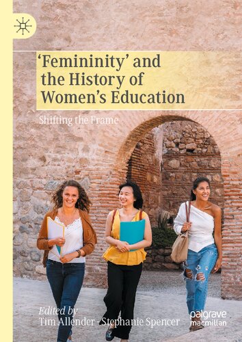 ‘Femininity’ and the History of Women's Education: Shifting the Frame