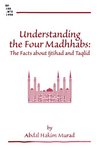 Understanding the four madhhabs : the facts about ijtihad and taqlid