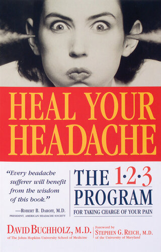 Heal Your Headache: The 1-2-3 Program for Taking Charge of Your Pain