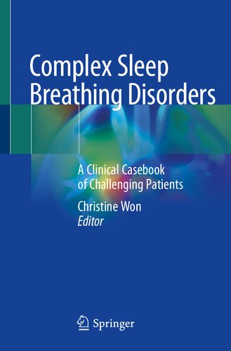 Complex Sleep Breathing Disorders: A Clinical Casebook of Challenging Patients