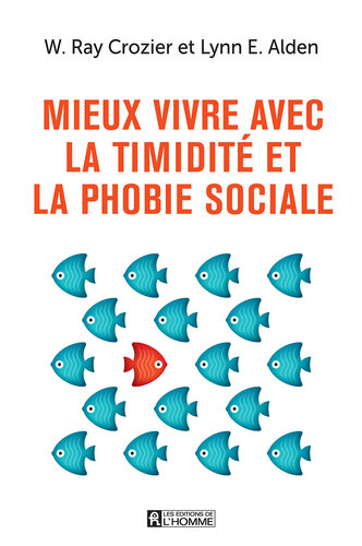 Mieux vivre avec la timidité et la phobie sociale: un guide pour mieux comprendre et surmonter l'anxiété sociale