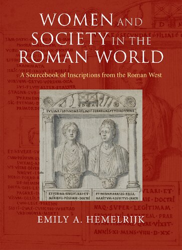 Women and Society in the Roman World: A Sourcebook of Inscriptions from the Roman West