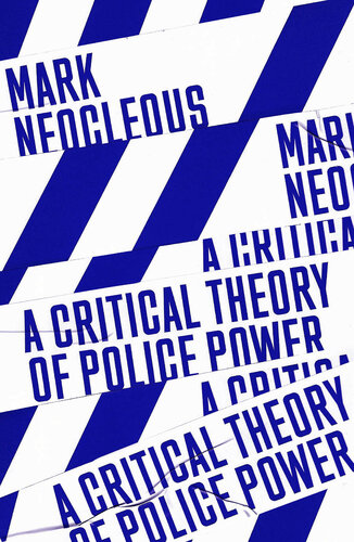 A Critical Theory of Police Power: The Fabrication of Social Order