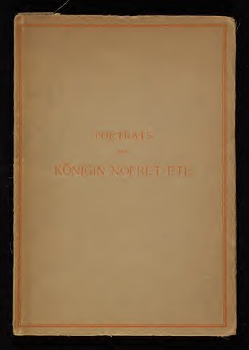 Porträts der Königin Nofret-ete aus den Grabungen 1912/13