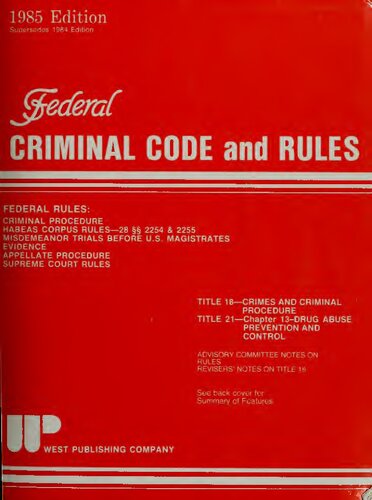 1985 EDITION FEDERAL CRIMINAL CODE and RULES as amended to January 1, 1985