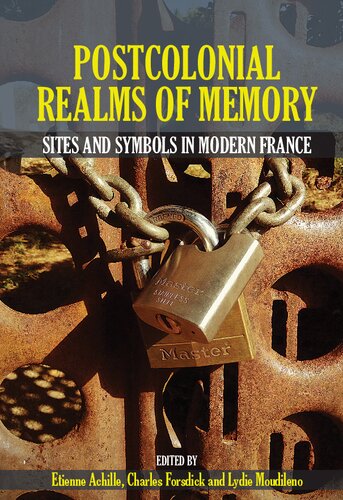 Postcolonial Realms of Memory: Sites and Symbols in Modern France