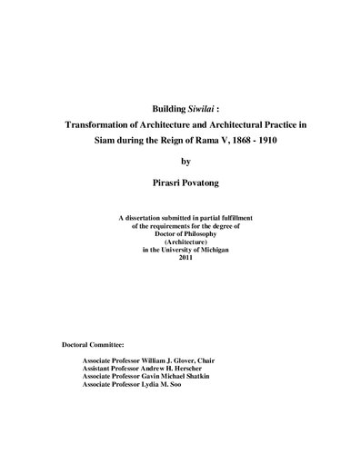 Building Siwilai: Transformation of Architecture and Architectural Practice in Siam during the Reign of Rama V, 1868 - 1910