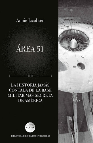 Área 51. La historia jamás contada de la base militar más secreta de América