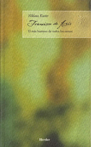 Francisco de Asis: el más humano de todos los santos