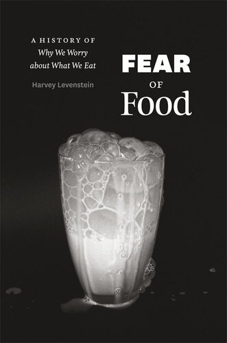 Fear of Food: A History of Why We Worry about What We Eat