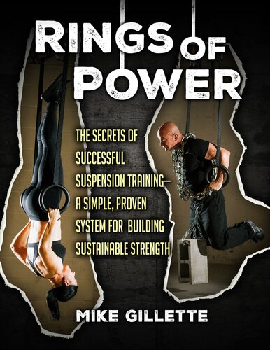 Rings of Power, The Secrets of Successful Suspension Training--A Simple, Proven System For Building Sustainable Strength