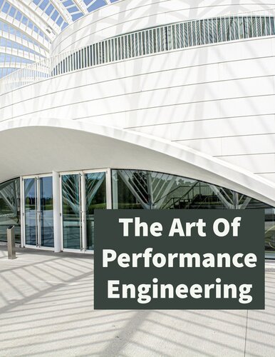 The Art of Performance Engineering: Learn Performance Optimization techniques to ensure high performance of your application