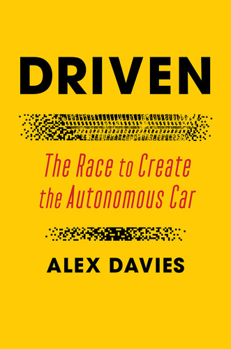 Driven: The Race to Create the Autonomous Car