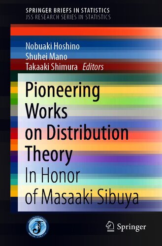 Pioneering Works on Distribution Theory: In Honor of Masaaki Sibuya