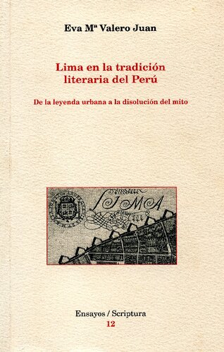 Lima en la tradició literaria del Perú: de la leyenda urbana a la disolució del mito