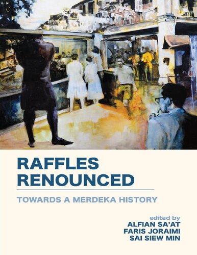 Raffles Renounced: Towards a Merderka History