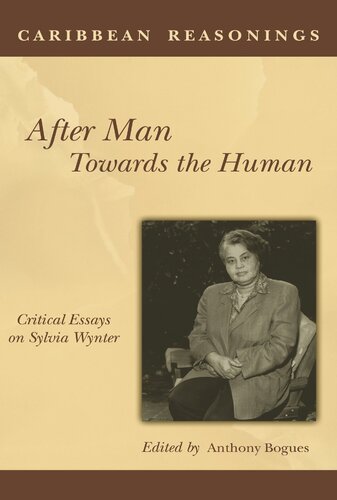 After Man, Towards the Human: Critical Essays on Sylvia Wynter