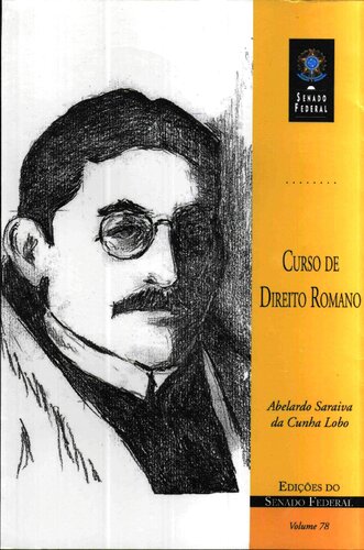 Curso de Direito Romano : história, sujeito e objeto do direito : instituições jurídicas