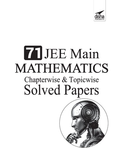 71 JEE Main Mathematics Online (2020 - 2012) & Offline (2018 - 2002) Chapterwise + Topicwise Solved Papers