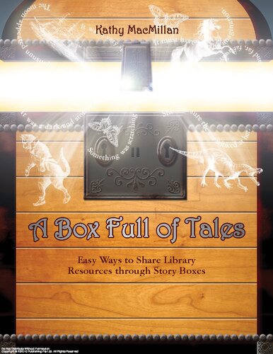 A box full of tales : easy ways to share library resources through story boxes