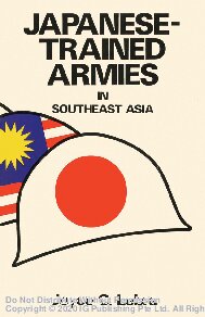 Japanese-Trained Armies in Southeast Asia