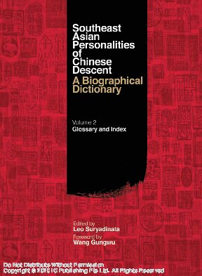 Southeast Asian personalities of Chinese descent. volume. II, Glossary and index : a biographical dictionary