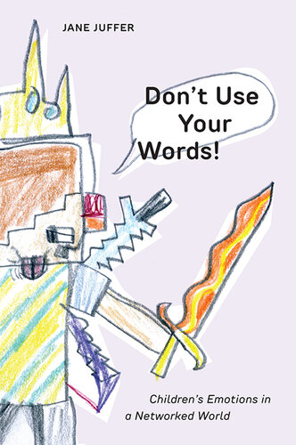 Don't Use Your Words!: Children's Emotions in a Networked World