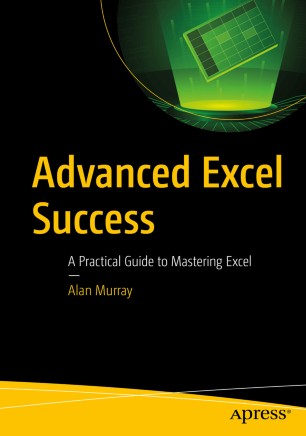 Advanced Excel Success: A Practical Guide to Mastering Excel