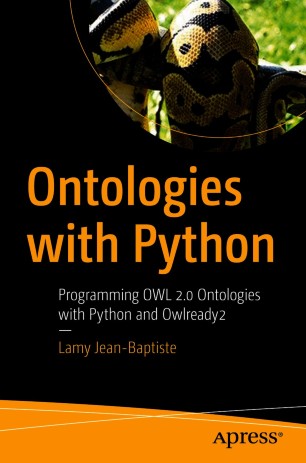 Ontologies with Python: Programming OWL 2.0 Ontologies with Python and Owlready2