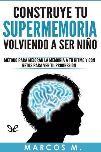 Construye tu supermemoria volviendo a ser niño