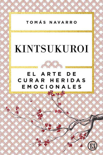 Kintsukuroi - El arte de curar heridas emocionales