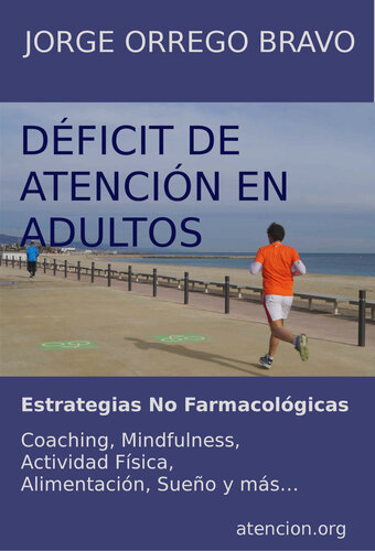 Déficit de atenció en adultos. Estrategias No Farmacológicas: Coaching, Mindfulness, Actividad Física, Alimentació, Sueño y más… (Spanish Edition)