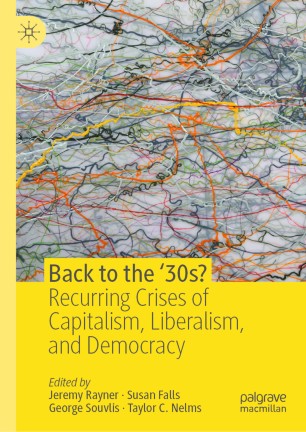 Back to the ‘30s? : Recurring Crises of Capitalism, Liberalism, and Democracy