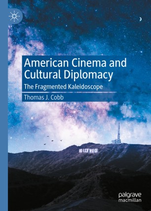 American Cinema and Cultural Diplomacy: The Fragmented Kaleidoscope