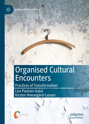 Organised Cultural Encounters: Practices of Transformation