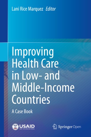 Improving Health Care in Low- and Middle-Income Countries: A Case Book