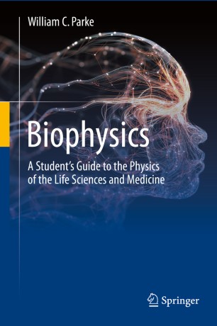 Biophysics: A Student’s Guide to the Physics of the Life Sciences and Medicine