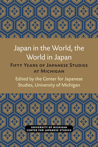 Japan in the World, the World in Japan: Fifty Years of Japanese Studies at Michigan