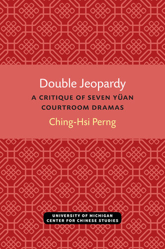 Double Jeopardy A Critique of Seven Yüan Courtroom Dramas