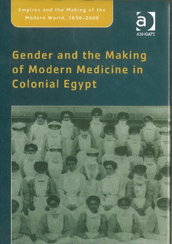 Gender and the Making of Modern Medicine in Colonial Egypt