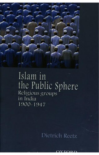 Islam in the public sphere : religious groups in India, 1900-1947