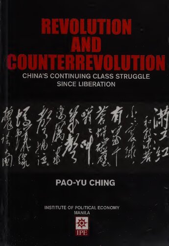 Revolution and Counter-Revolution: China's Continuing Class Struggle Since Liberation