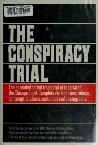 The Conspiracy Trial: The Extended Edited Transcript of the Trial of the Chicago 8