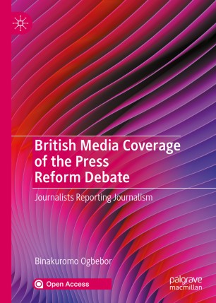 British Media Coverage of the Press Reform Debate: Journalists Reporting Journalism