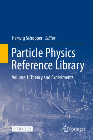 Particle Physics Reference Library: Volume 1: Theory and Experiments