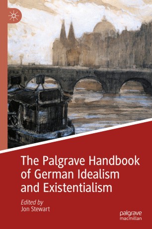 The Palgrave Handbook of German Idealism and Existentialism